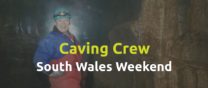 Caving Crew South Wales Weekend - November